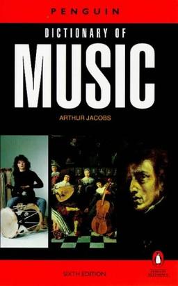 Dictionary of Music, The Penguin: Sixth Edition (Dictionary, Penguin)