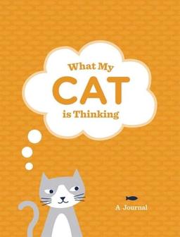 What My Cat Is Thinking: A Journal