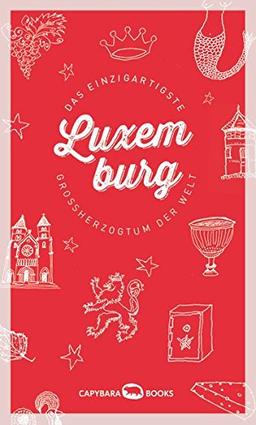 Luxemburg: Das einzigartigste Großherzogtum der Welt