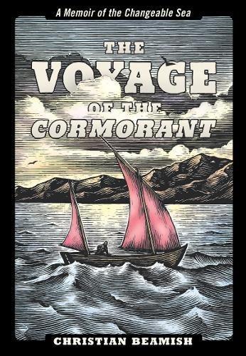 The Voyage of the Cormorant: A Memoir of Quest By Open Boat On a Vast and Changeable Sea