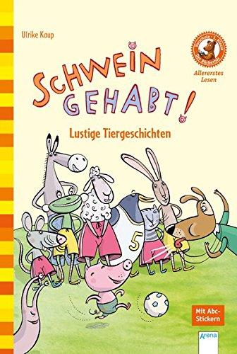 Schwein gehabt! Lustige Tiergeschichten: Der Bücherbär: Allererstes Lesen