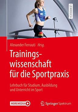 Trainingswissenschaft für die Sportpraxis: Lehrbuch für Studium, Ausbildung und Unterricht im Sport