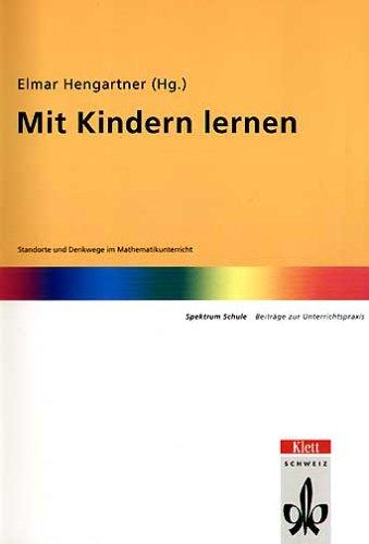 Mit Kindern lernen: Standorte und Denkwege im Mathematikunterricht