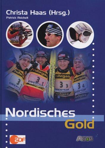 Nordisches Gold. Biathlon, Langlauf, Nordische Kombination. Skispringen