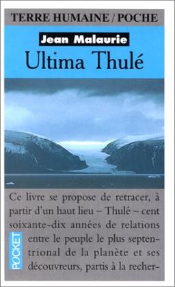 Ultima Thulé : Les Inuit Nord-Groënlandais face aux conquérants du Pôle (1818-1993) (Terre Humaine)