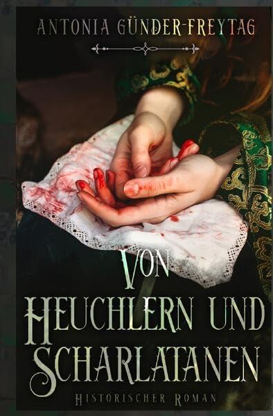 Von Heuchlern und Scharlatanen: Historischer Roman