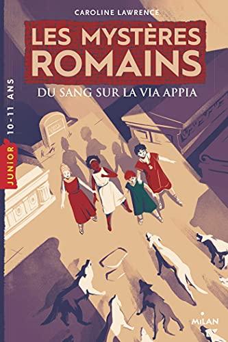 Les mystères romains. Vol. 1. Du sang sur la via Appia