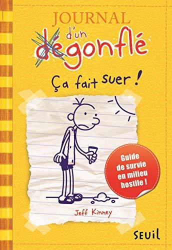 Journal d'un dégonflé. Vol. 4. Ça fait suer ! : guide de survie en milieu hostile !