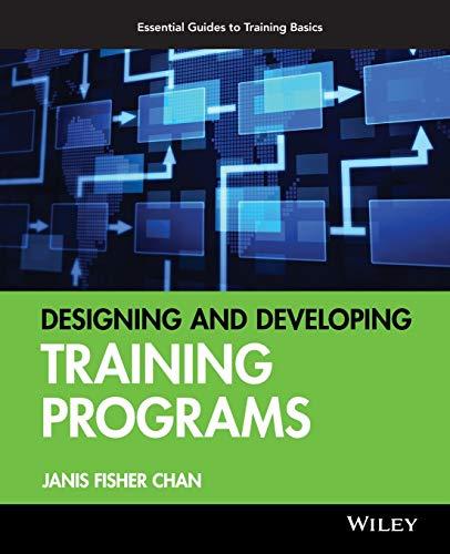 Designing and Developing Training Programs: Pfeiffer Essential Guides to Training Basics (Essential Knowledge Resource (Paperback))