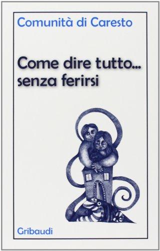 Come dire tutto... senza ferirsi (Strumenti di approfondimento spirituale)