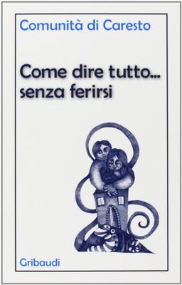 Come dire tutto... senza ferirsi (Strumenti di approfondimento spirituale)