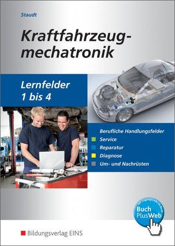 Kraftfahrzeugmechatronik: Lernfelder 1-4: Handlungsfelder Service, Reparatur, Diagnose, Um- und Nachrüsten: Schülerband