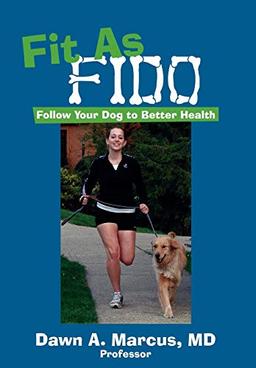 Fit As Fido: Follow Your Dog to Better Health