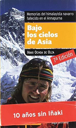 Bajo los cielos de Asia : memorias del himalayista navarro fallecido en el Annapurna (Híbridos)