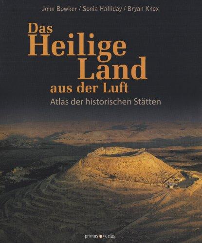 Das Heilige Land aus der Luft: Atlas der historischen Stätten