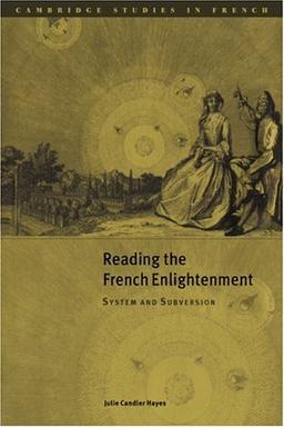 Reading the French Enlightenment: System and Subversion (Cambridge Studies in French, Band 60)