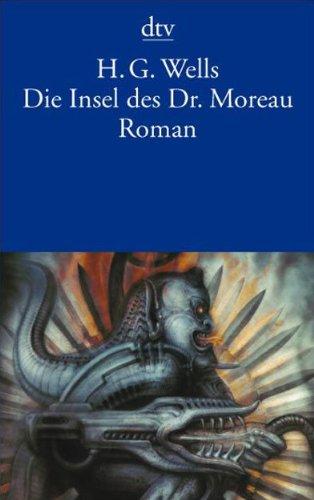 Die Insel des Dr. Moreau: Roman