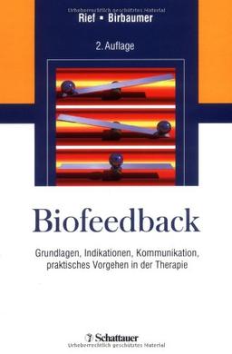 Biofeedback: Grundlagen, Indikationen, Kommunikation, praktisches Vorgehen in der Therapie