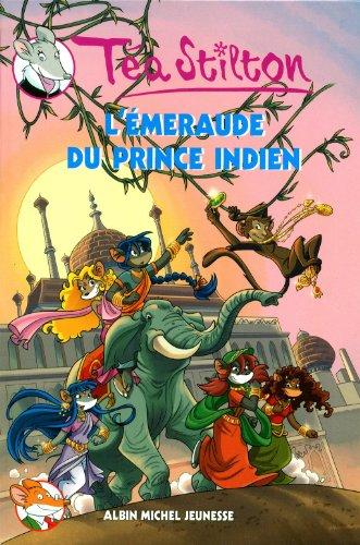 Téa Stilton. Vol. 12. L'émeraude du prince indien