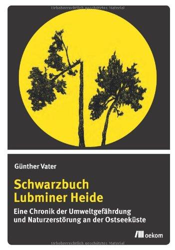 Schwarzbuch Lubminer Heide: Eine Chronik der Umweltgefährdung und Naturzerstörung an der Ostseeküste