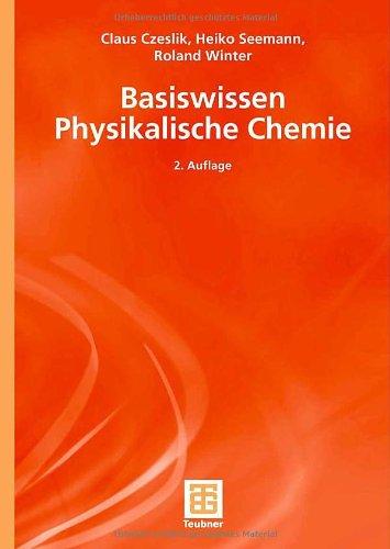 Basiswissen Physikalische Chemie (German Edition) (Teubner Studienbücher Chemie)