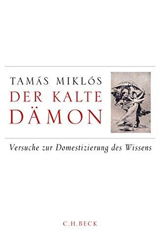 Der kalte Dämon: Versuche zur Domestizierung des Wissens