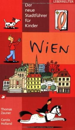 Wien. Der neue Stadtführer für Kinder