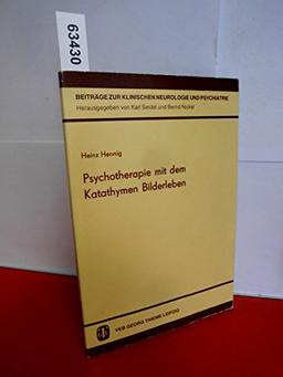 Psychotherapie mit dem Katathymen Bilderleben. Grundlagen und Praxis der psychotherapeutischen Arbeit mit dem Tagtraum