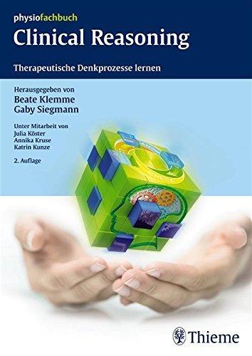 Clinical Reasoning: Therapeutische Denkprozesse lernen (REIHE,  physiofachbuch)