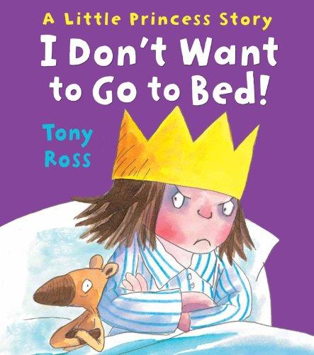 I Don't Want to Go to Bed! (Little Princess, Band 9)