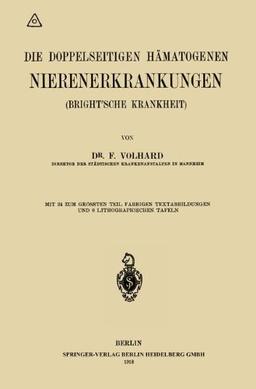 Die doppelseitigen hämatogenen Nierenerkrankungen (Brightsche Krankheit) (Handbuch der inneren Medizin)