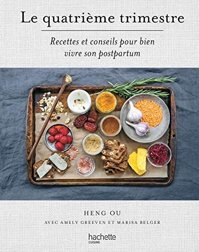 Le quatrième trimestre : recettes et conseils pour bien vivre son postpartum