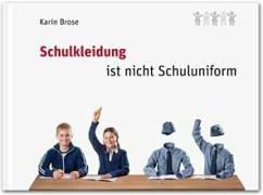 Schulkleidung ist nicht Schuluniform.