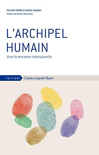 L'archipel humain : vivre la rencontre interculturelle