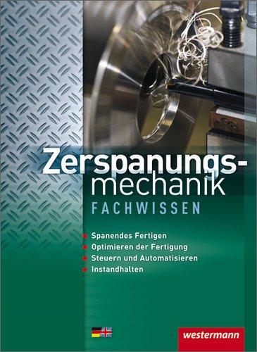 Zerspanungsmechanik Fachwissen: Schülerbuch, 1. Auflage, 2011