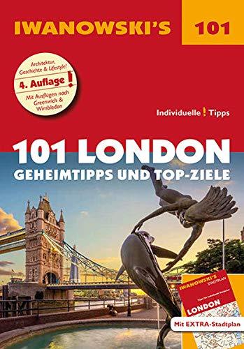 101 London - Reiseführer von Iwanowski: Geheimtipps und Top-Ziele. Mit herausnehmbarem Stadtplan (Iwanowski's 101)