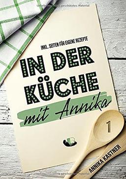 In der Küche mit Annika: Band 1