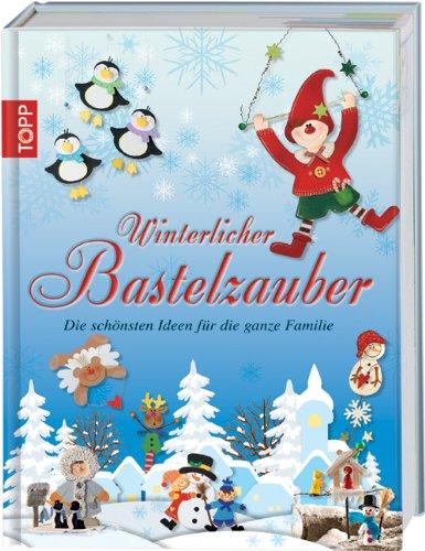 Winterlicher Bastelzauber: Die schönsten Ideen für die ganze Familie