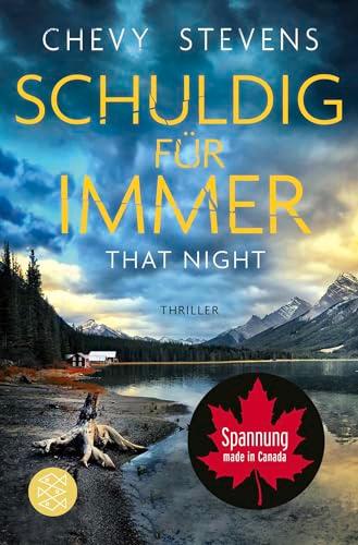 Schuldig für immer - That Night: Thriller | »Intensiv und verstörend.« Lee Child