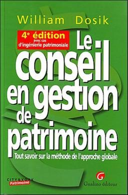 Le conseil en gestion de patrimoine : tout savoir sur la méthode de l'approche globale