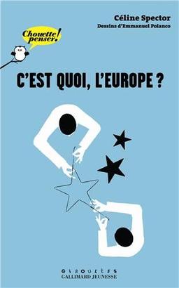 C'est quoi, l'Europe ?