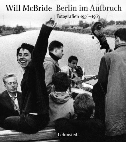 Berlin im Aufbruch: Fotografien 1956-1963