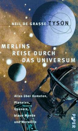 Merlins Reise durch das Universum. Alles über Kometen, Quasare, blaue Monde und Werwölfe