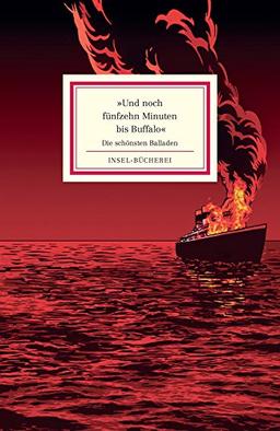 »Und noch fünfzehn Minuten bis Buffalo«: Die schönsten Balladen (Insel-Bücherei)