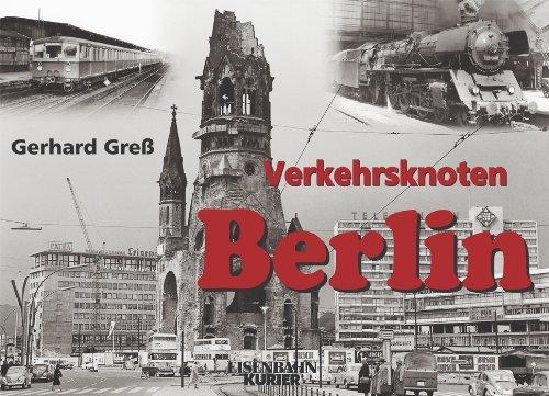 Verkehrsknoten Berlin: Von den Anfängen bis Mitte der diebziger Jahre