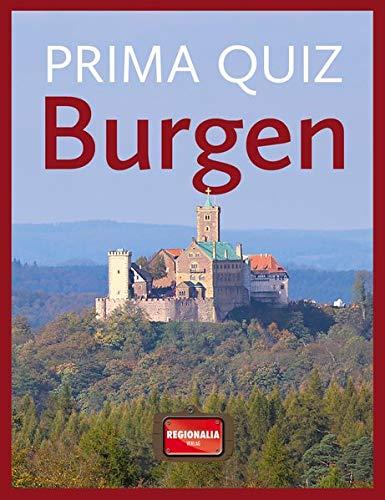 Prima Quiz Burgen: 100 Fragen und Antworten