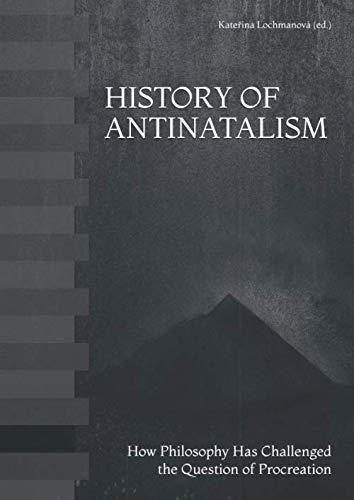 History of Antinatalism: How Philosophy Has Challenged the Question of Procreation