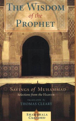 The Wisdom of the Prophet: The Sayings of Muhammad (Shambhala Classics)