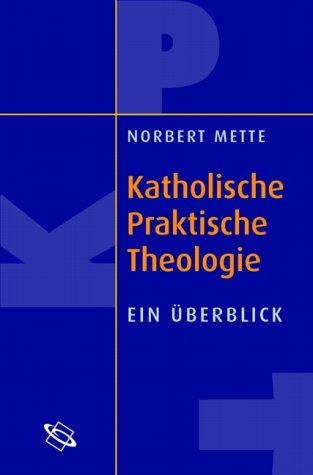 Einführung in die katholische Praktische Theologie