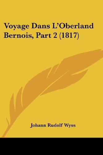 Voyage Dans L'Oberland Bernois, Part 2 (1817)